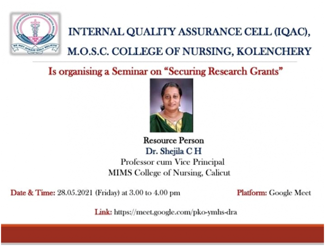 SEMINAR ON SECURING RESEARCH GRANTS BY DR. SHEJILA C H, VICE PRINCIPAL, MIMS COLLEGE OF NURSING, CALICUT ON 28.05.2021